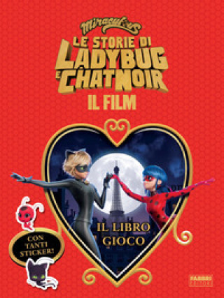 Carte Miraculous. Le storie di Ladybug e Chat Noir. Il film. Il libro gioco. Con adesivi 