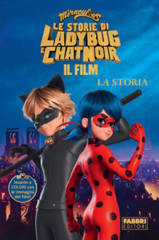 Könyv Miraculous. Le storie di Ladybug e Chat Noir. Il film. La storia 