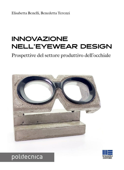Kniha Innovazione nell'eyewear design. Prospettive per il settore produttivo dell’occhiale Elisabetta Benelli