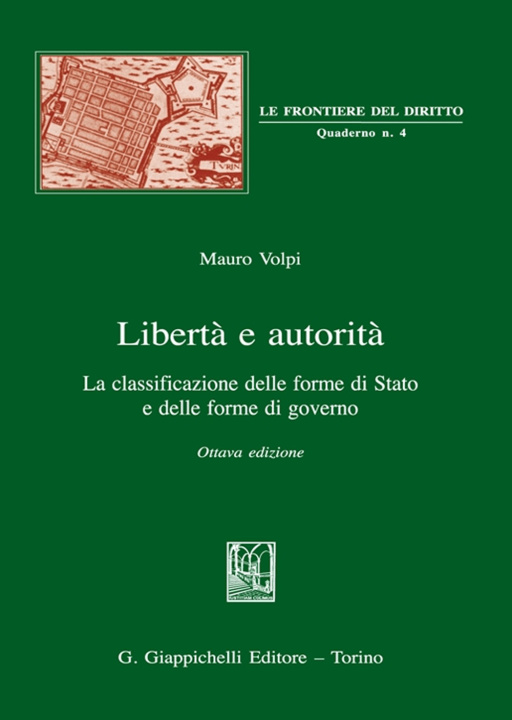 Kniha Libertà e autorità. La classificazione delle forme di Stato e delle forme di governo Mauro Volpi