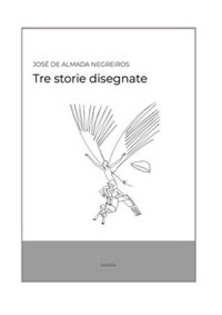 Kniha Tre storie disegnate José de Almada Negreiros