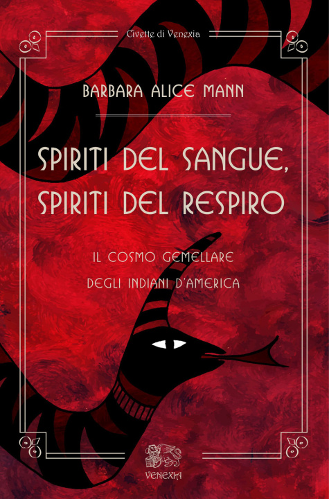Kniha Spiriti del Sangue, Spiriti del Respiro. Il cosmo gemellare degli Indiani d'America Barbara Alice Mann