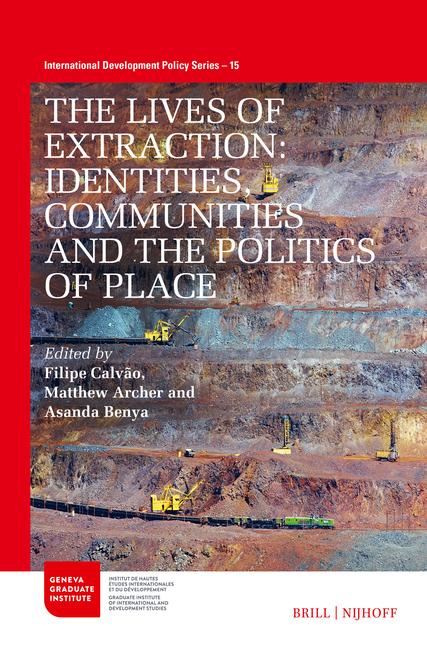 Książka The Lives of Extraction: Identities, Communities and the Politics of Place: Volume 1 