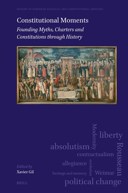 Buch Constitutional Moments: Founding Myths, Charters and Constitutions Through History Xavier Gil