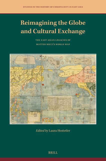 Βιβλίο Reimagining the Globe and Cultural Exchange: The East Asian Legacies of Matteo Ricci's World Map 