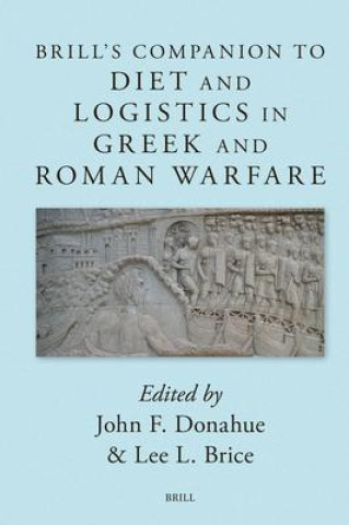Carte Brill's Companion to Diet and Logistics in Greek and Roman Warfare 