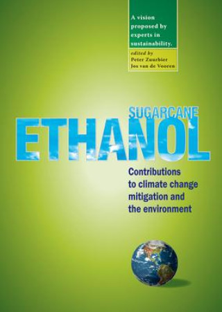 Knjiga Sugarcane Ethanol: Contributions to Climate Change Mitigation and the Environment Jos van de Vooren