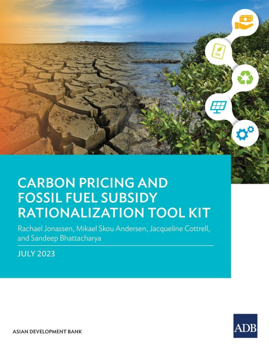 Knjiga Carbon Pricing and Fossil Fuel Subsidy Rationalization Tool Kit Mikael Skou Andersen