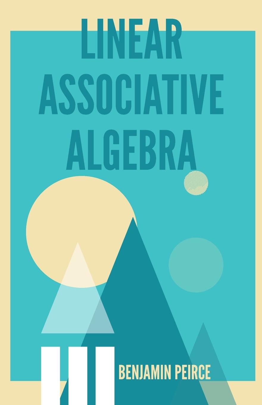 Book Linear Associative Algebra Benjamin Peirce