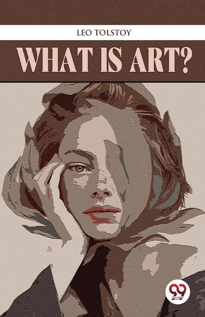 Knjiga What Is Art? Leo Tolstoy