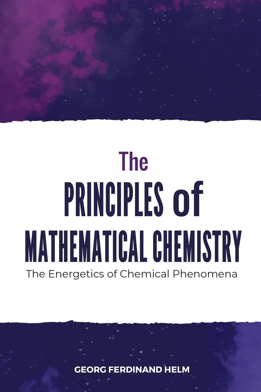 Könyv The Principles of Mathematical Chemistry 