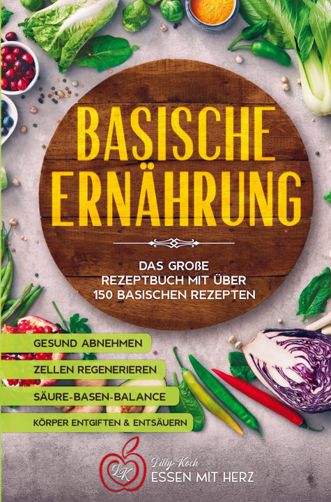 Carte Basische Ernährung Kochbuch mit über 150 basischen Rezepten 