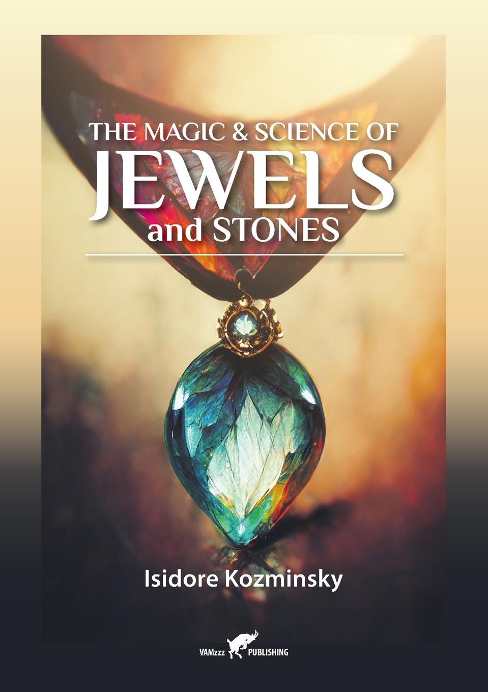 Kniha The Magic & Science of Jewels and Stones 