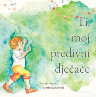 Könyv Ti, moj predivni dječače Jasmina Kosanović
