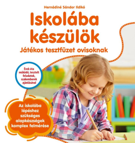 Könyv Iskolába készülök - Játékos tesztfüzet ovisoknak Hernádiné Sándor Ildikó