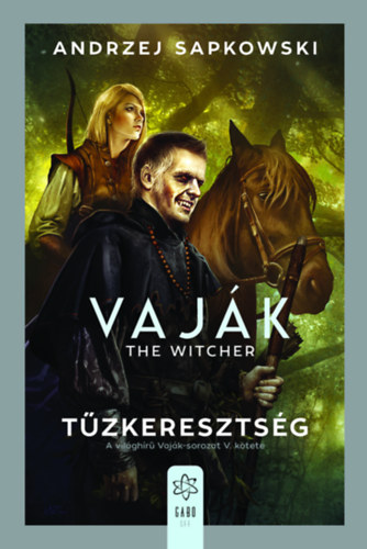 Carte Vaják V. - The Witcher - Tűzkeresztség Andrzej Sapkowski