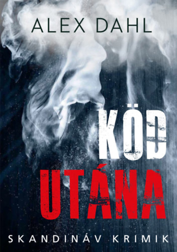 Buch Köd utána Alex Dahl