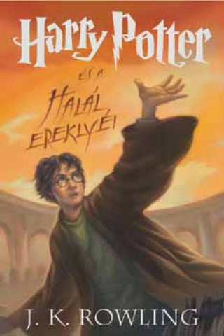 Buch Harry Potter és a Halál ereklyéi Joanne K. Rowling