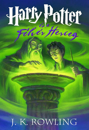 Könyv Harry Potter és a Félvér Herceg Joanne K. Rowling