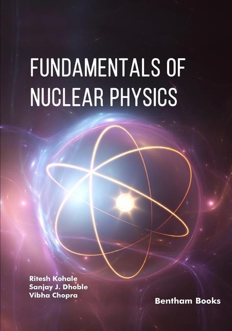 Książka Fundamentals of Nuclear Physics Vibha Chopra