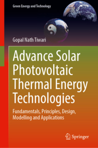 Kniha Advance Solar Photovoltaic Thermal Energy Technologies Gopal Nath Tiwari