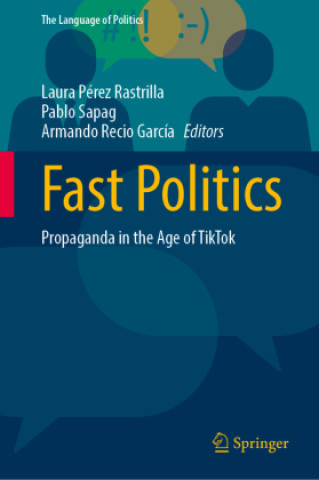 Kniha Fast Politics: Propaganda in the Age of Tiktok Pablo Sapag