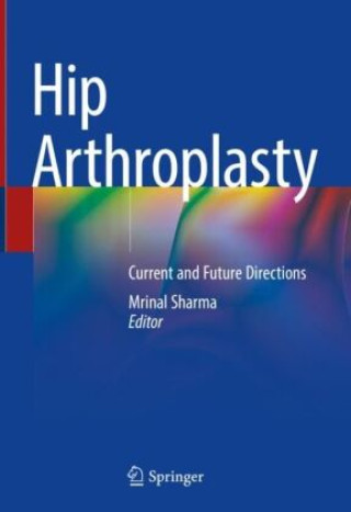 Kniha Hip Arthroplasty Mrinal Sharma