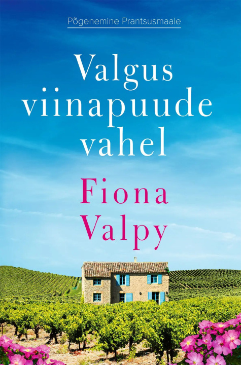 Kniha Valgus viinapuude vahel Fiona Valpy