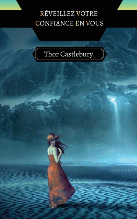 Knjiga Réveillez votre Confiance en Vous Thor Castlebury
