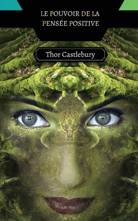 Knjiga Le Pouvoir de la Pensée Positive Thor Castlebury