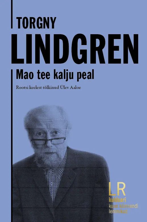 Kniha Torgny Lindgren. Mao tee kalju peal Torgny Lindgren
