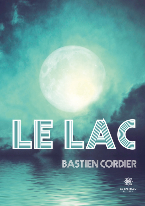 Knjiga Le Lac Bastien Cordier