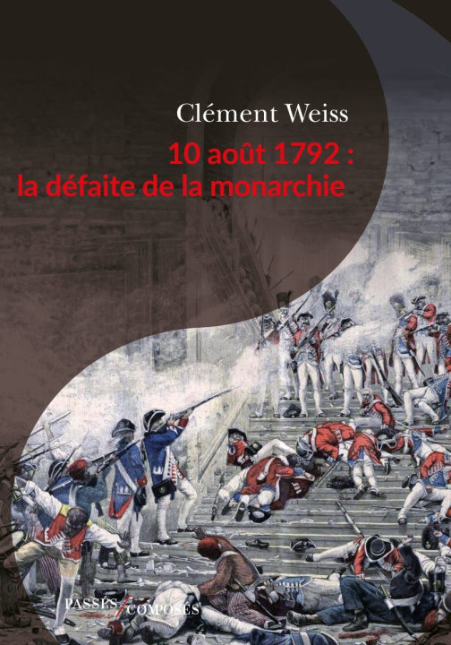 Knjiga 10 août 1792 : la défaite de la monarchie Weiss