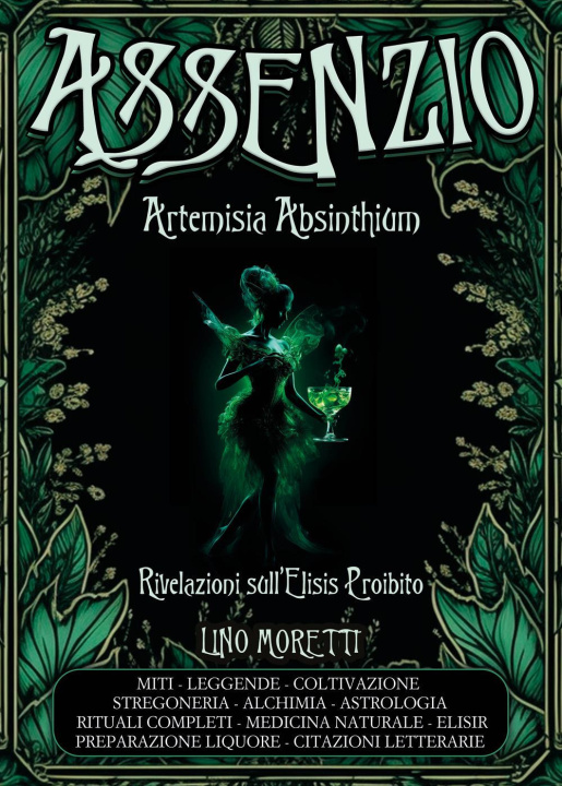 Könyv Assenzio. Artemisia absinthium. Rivelazioni sull'elisis proibito Lino Moretti