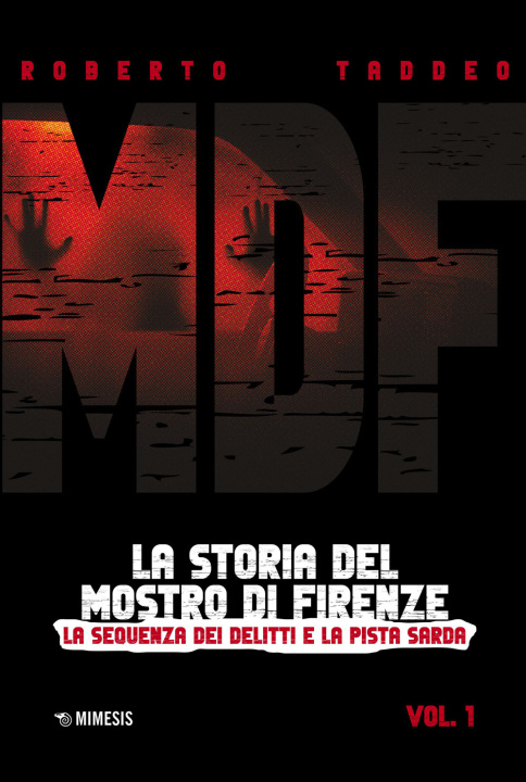 Knjiga MDF. La storia del mostro di Firenze Roberto Taddeo