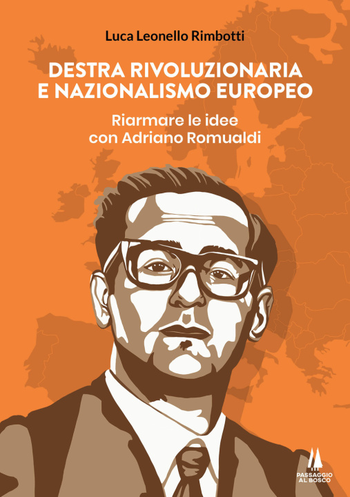 Knjiga Destra rivoluzionaria e nazionalismo europeo. Riarmare le idee con Adriano Romualdi Luca Leonello Rimbotti