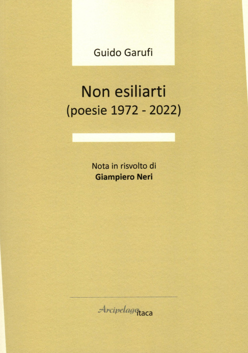 Buch Non esiliarti (poesie 1972-2022) Guido Garufi