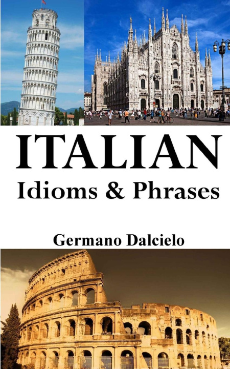 Kniha Italian Idioms and Phrases Germano Dalcielo