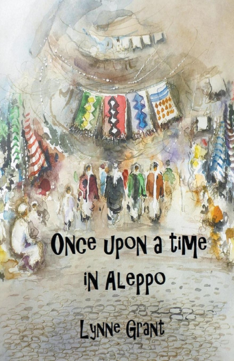 Knjiga Once Upon a Time in Aleppo Lynne Grant