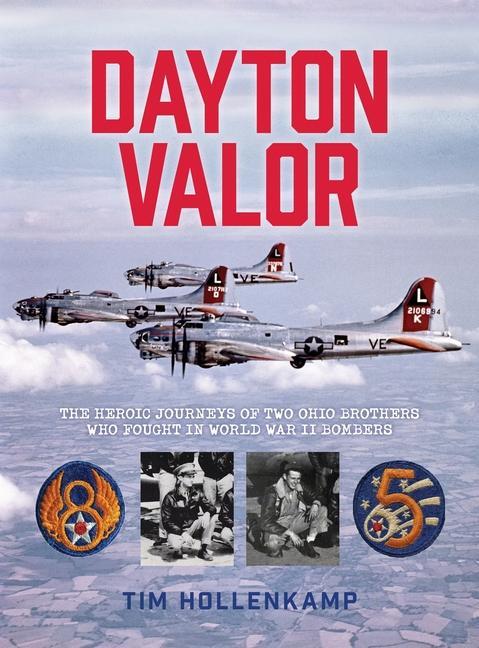 Carte Dayton Valor: The Heroic Journeys of Two Ohio Brothers Who Fought in World War II Bombers Kathleen Carroll
