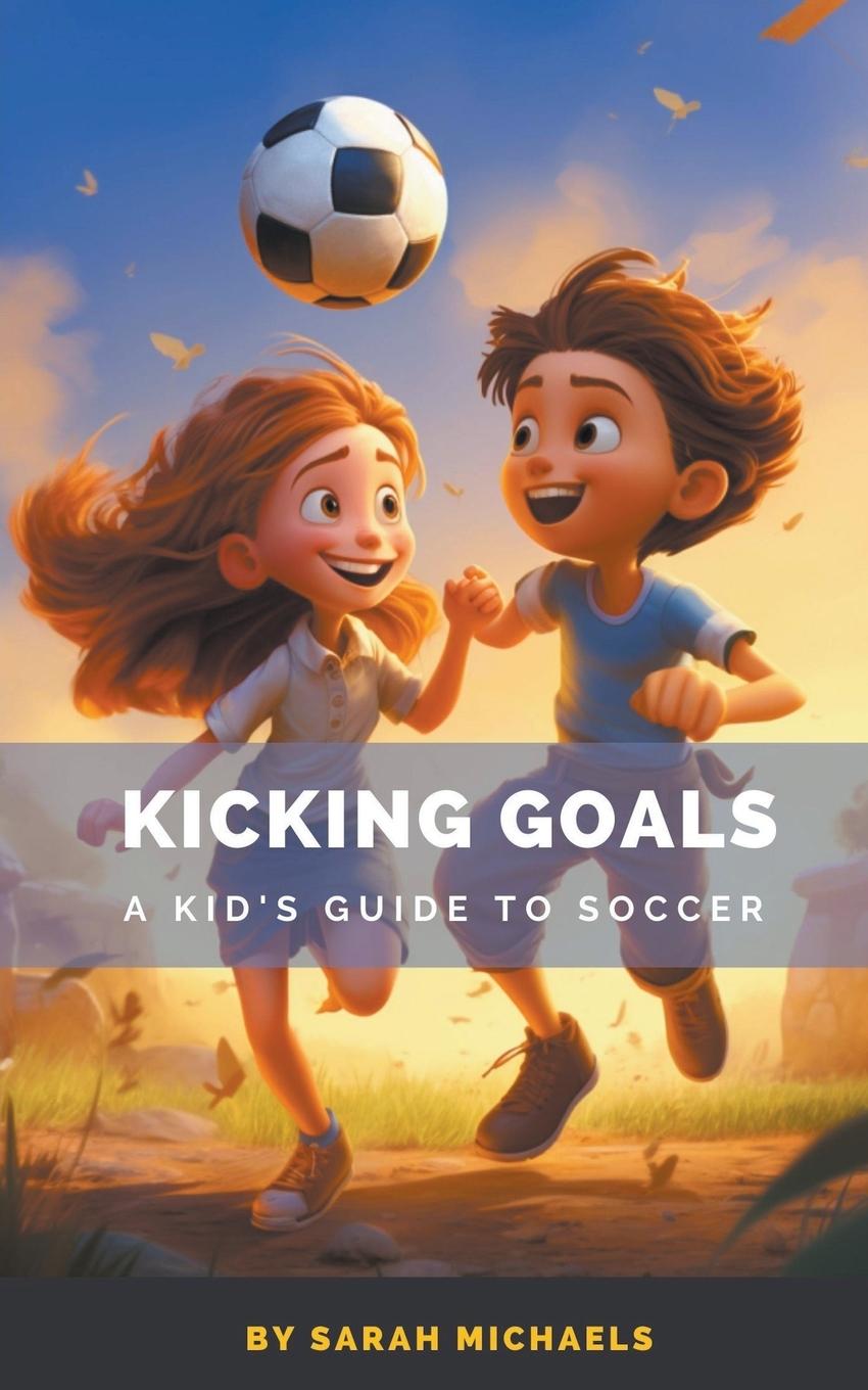 Knjiga Kicking Goals Sarah Michaels