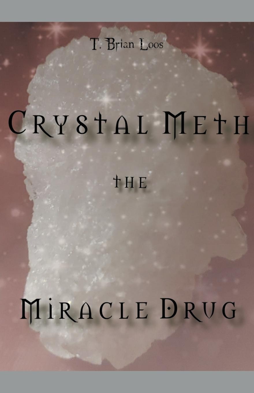 Книга The Miracle Drug - Crystal Meth / English & German Edition 