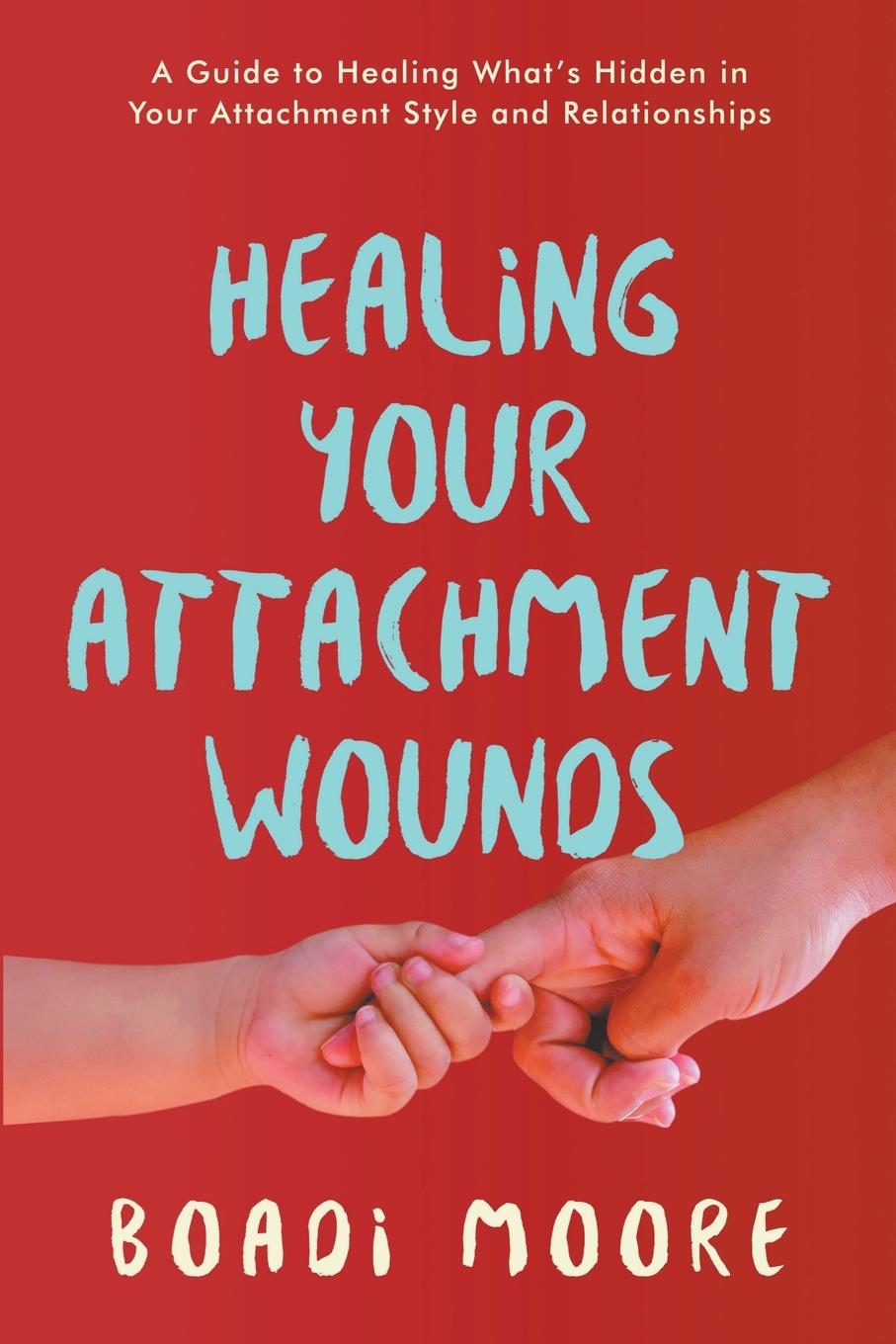 Buch Healing Your Attachment Wounds Boadi Moore