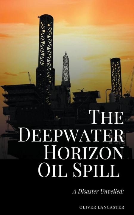 Книга The Deepwater Horizon Oil Spill of 2010 