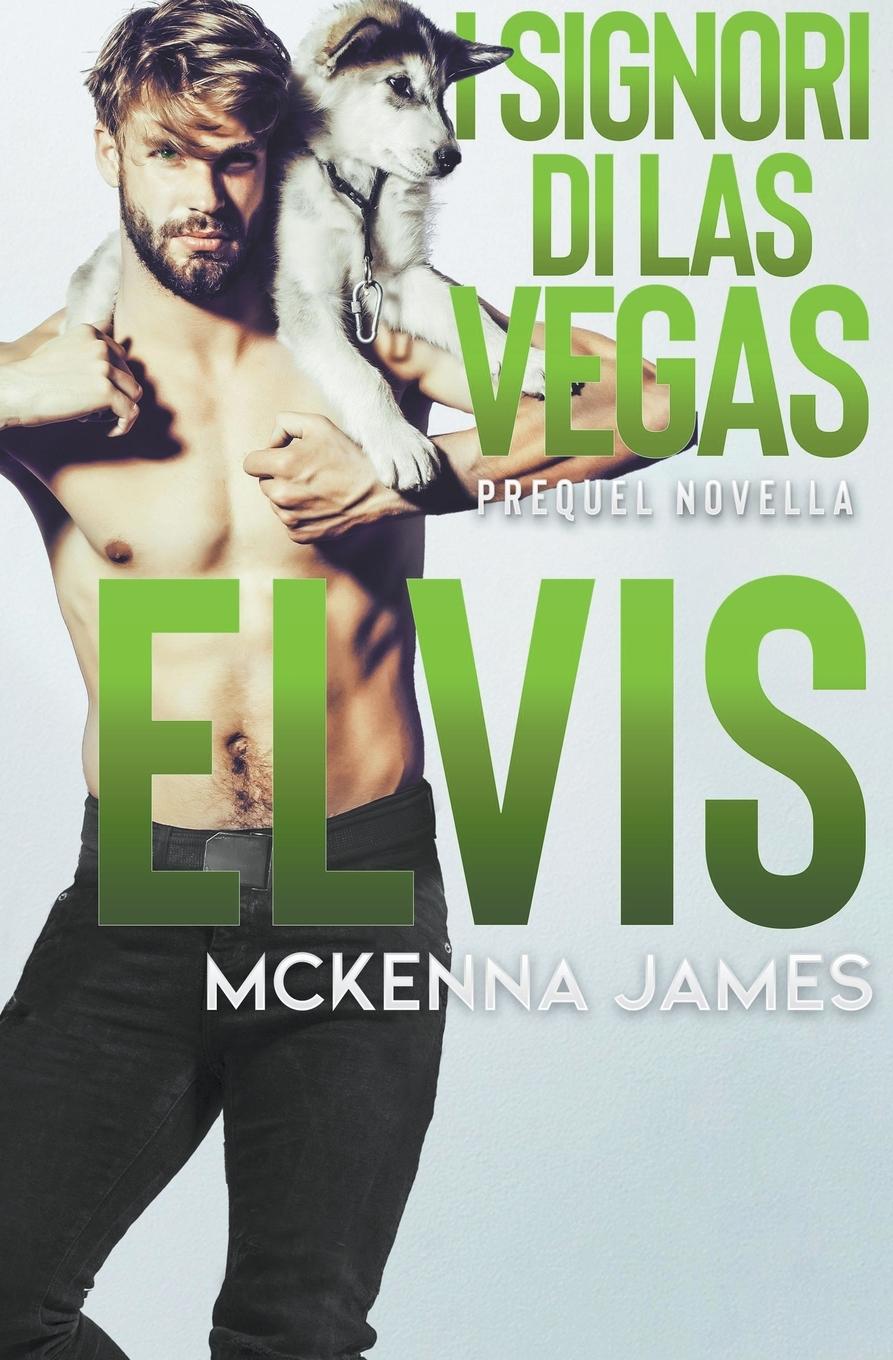 Knjiga ELVIS Mckenna James