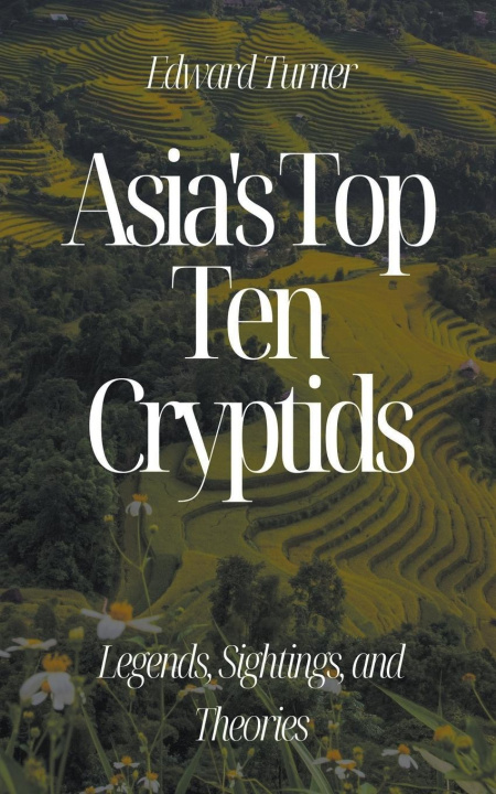 Könyv Asia's Top Ten Cryptids 