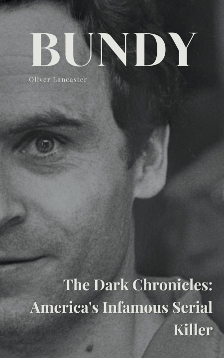 Knjiga Bundy The Dark Chronicles Oliver Lancaster