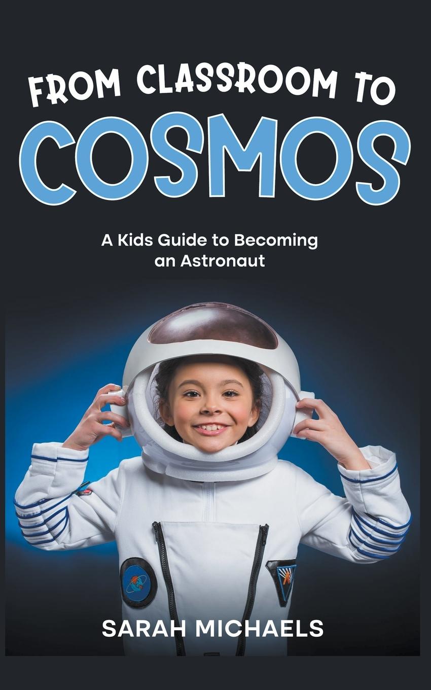 Knjiga From Classroom to Cosmos Sarah Michaels