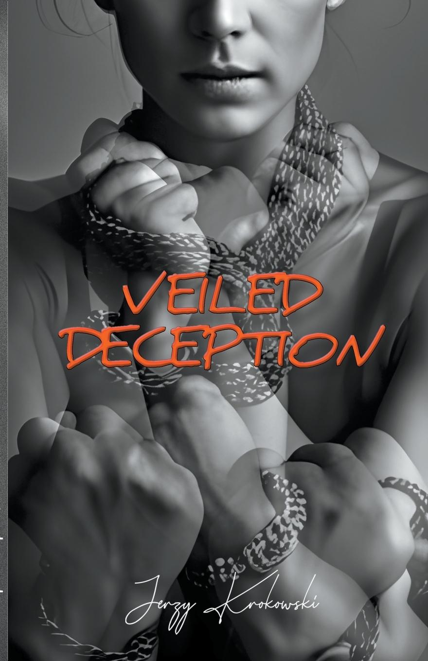 Knjiga Veiled Deception Jerzy Krokowski
