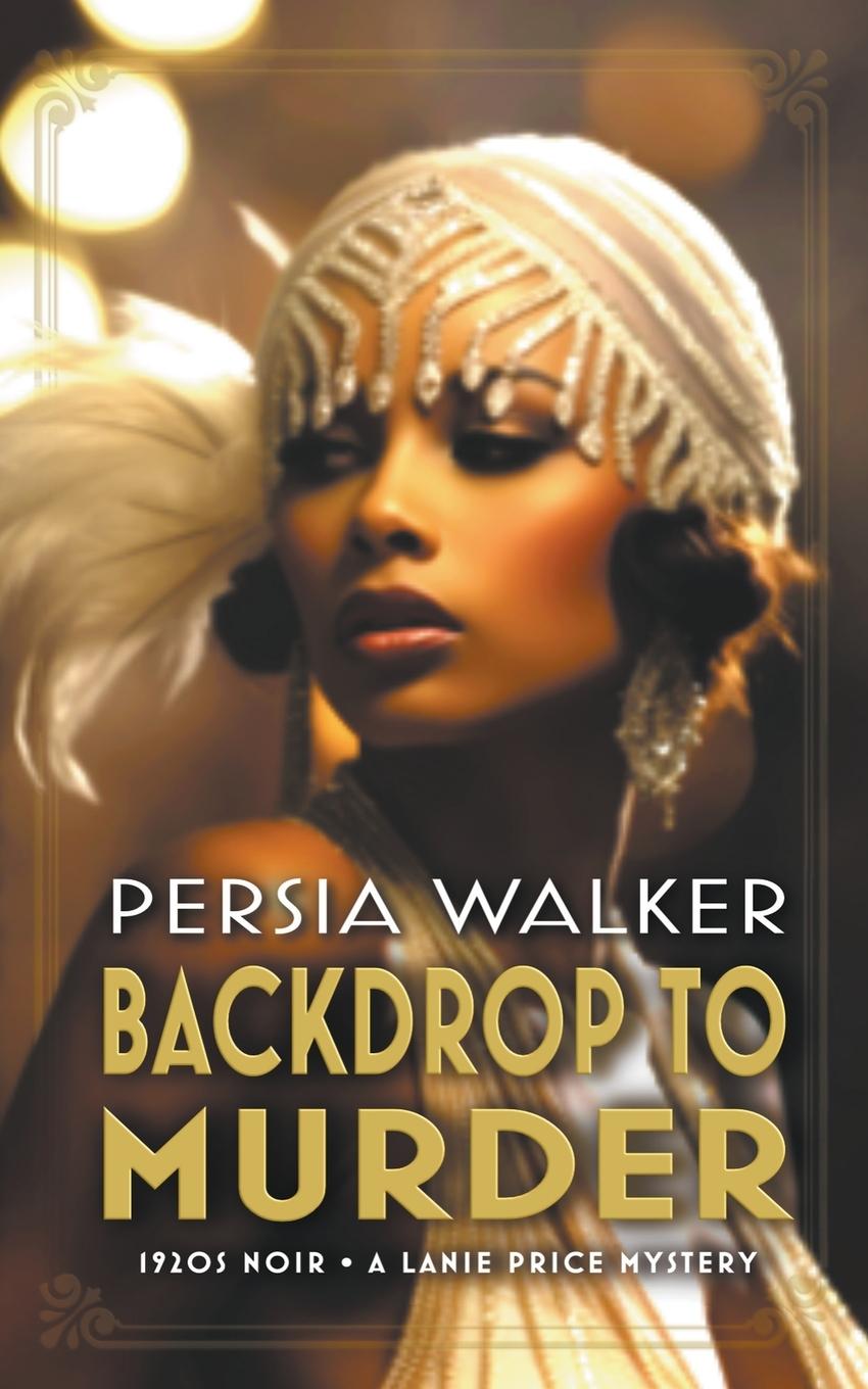 Knjiga Backdrop to Murder Persia Walker